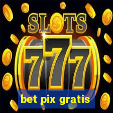 bet pix gratis